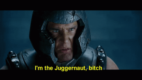 a man with a helmet on says " i 'm the juggernaut bitch "